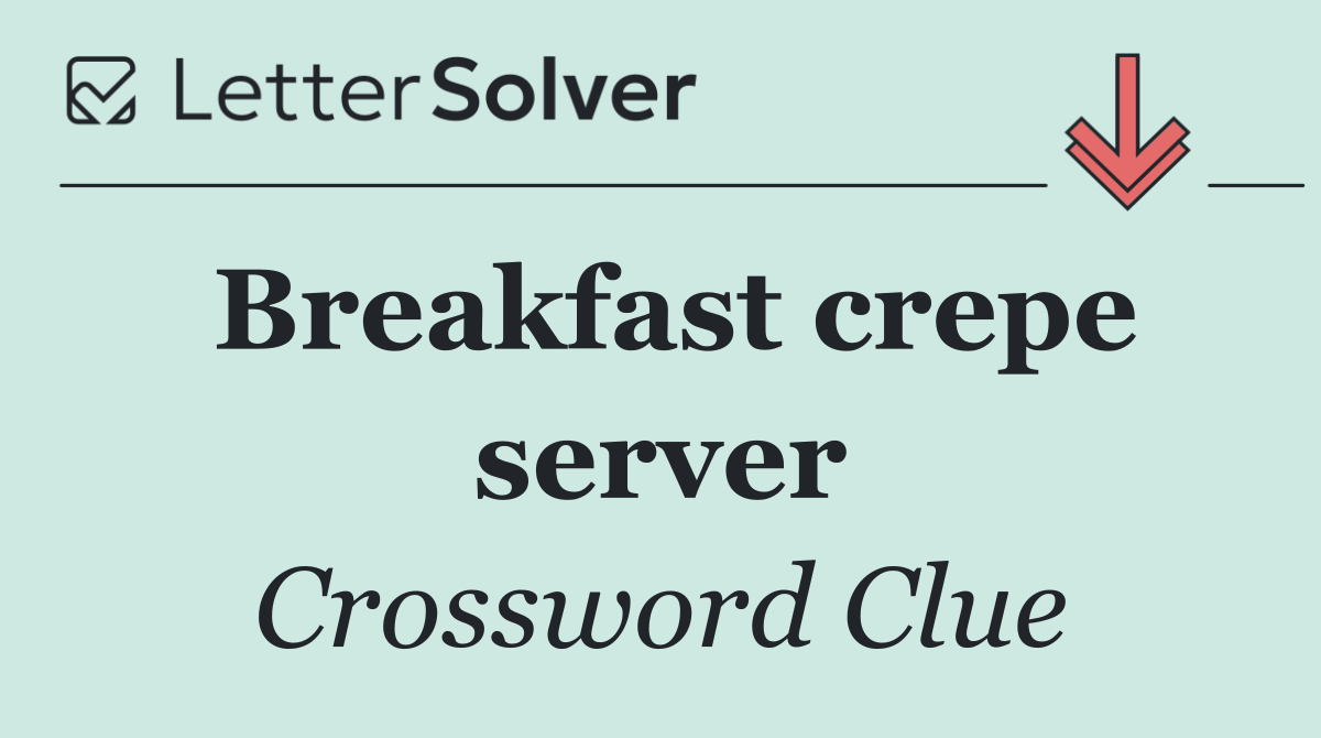 Breakfast crepe server