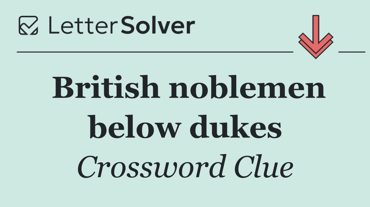 British noblemen below dukes