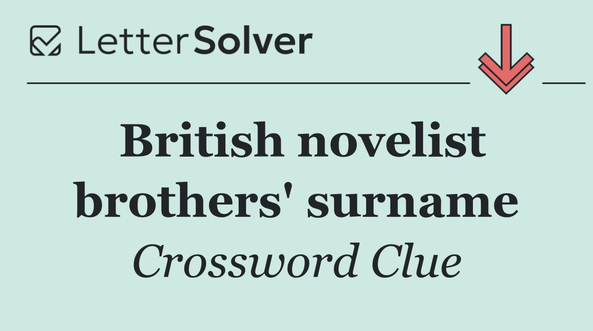 British novelist brothers' surname