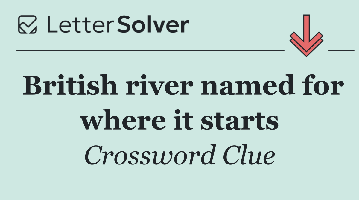 British river named for where it starts