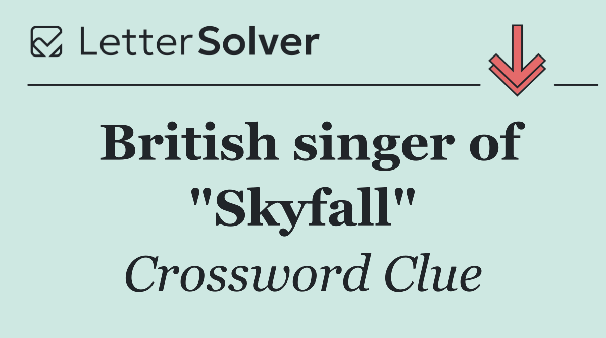 British singer of "Skyfall"