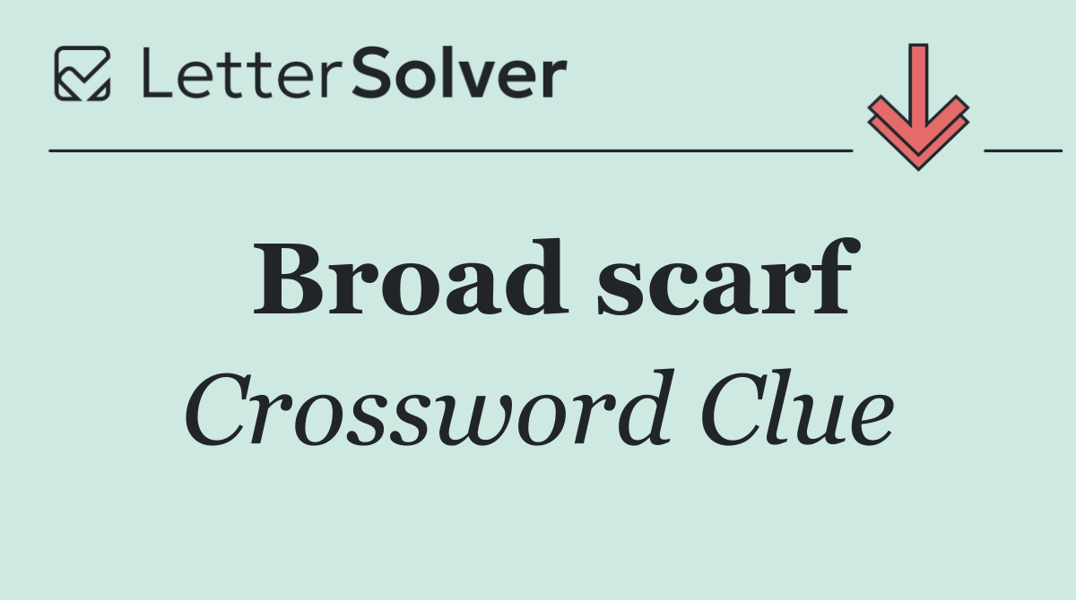 Broad scarf