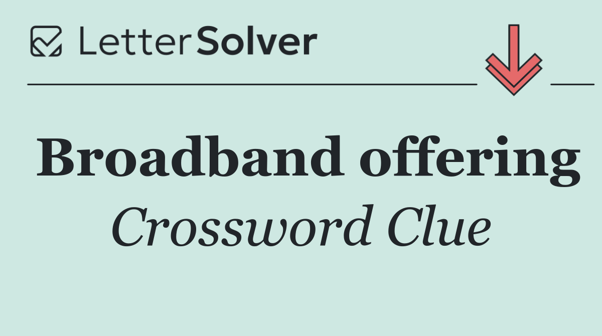 Broadband offering