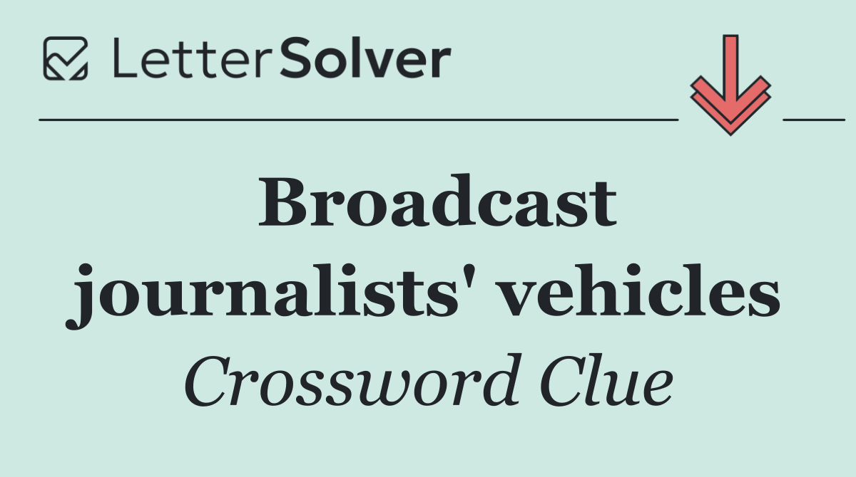 Broadcast journalists' vehicles