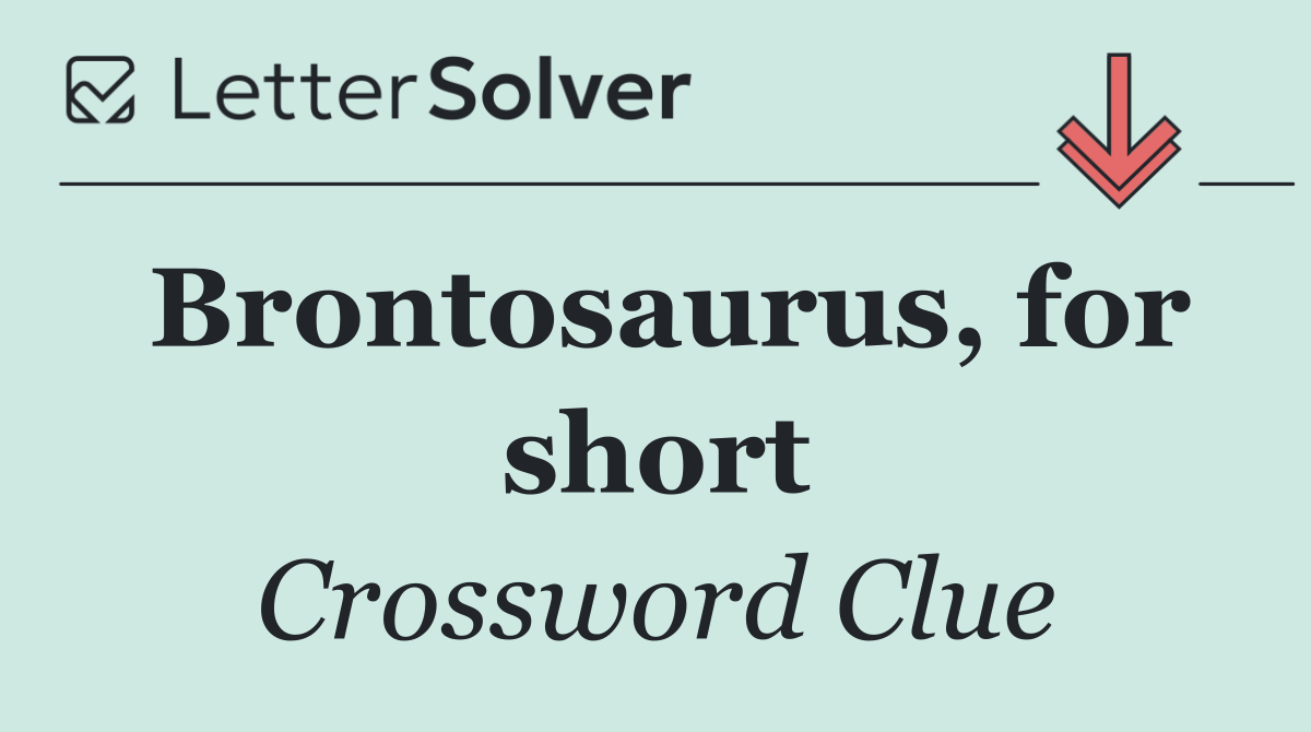 Brontosaurus, for short