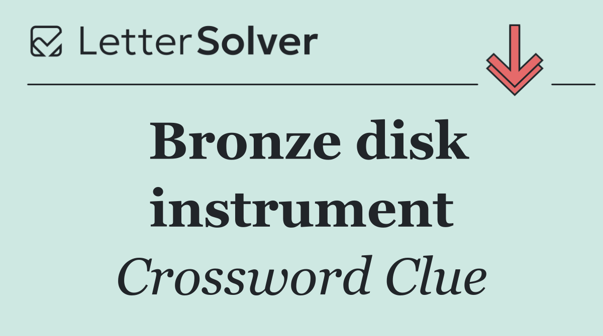 Bronze disk instrument