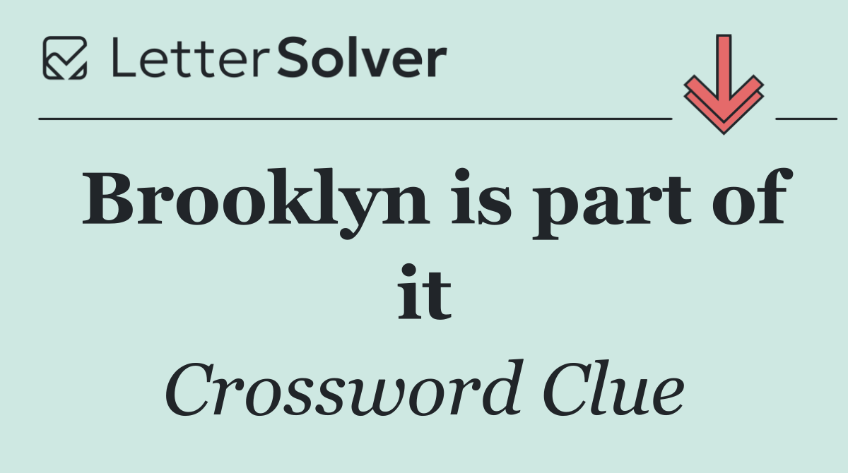 Brooklyn is part of it