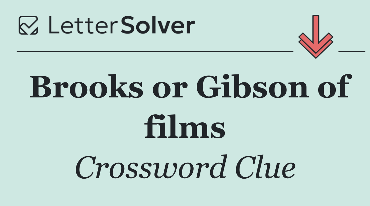 Brooks or Gibson of films