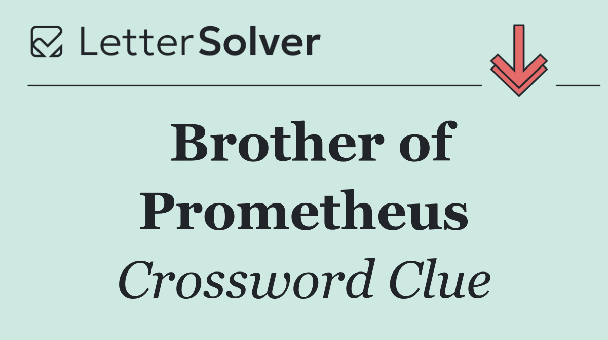 Brother of Prometheus