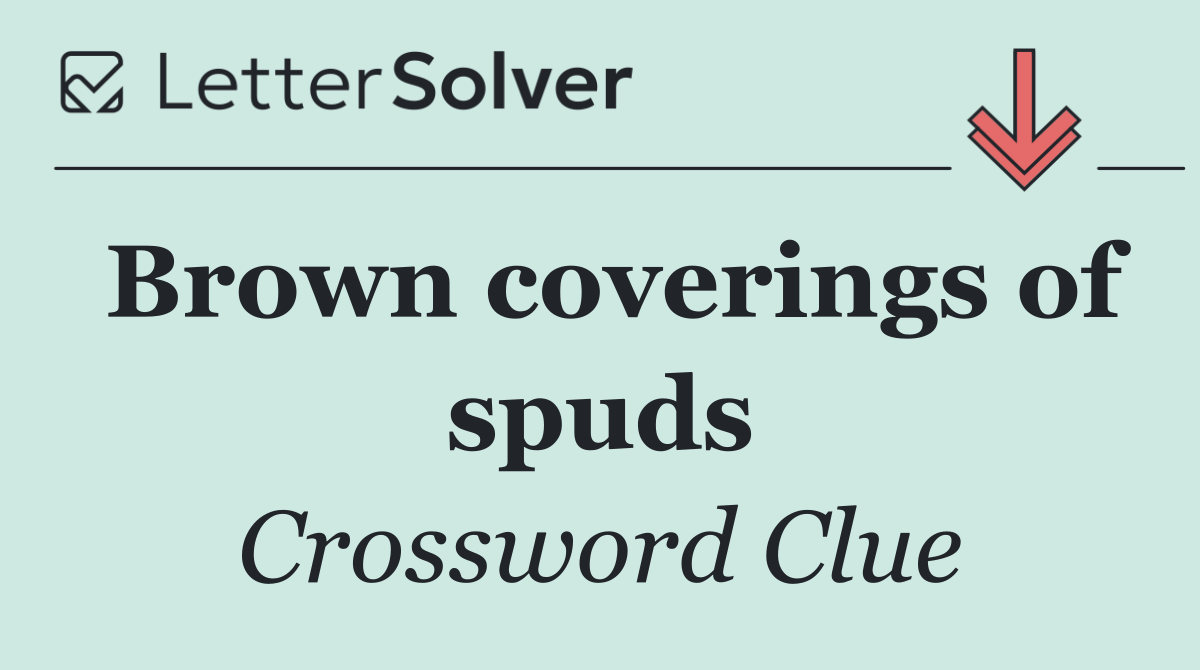 Brown coverings of spuds