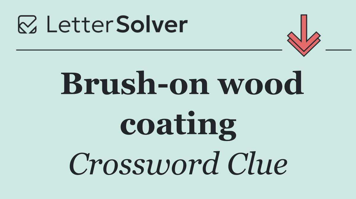 Brush on wood coating