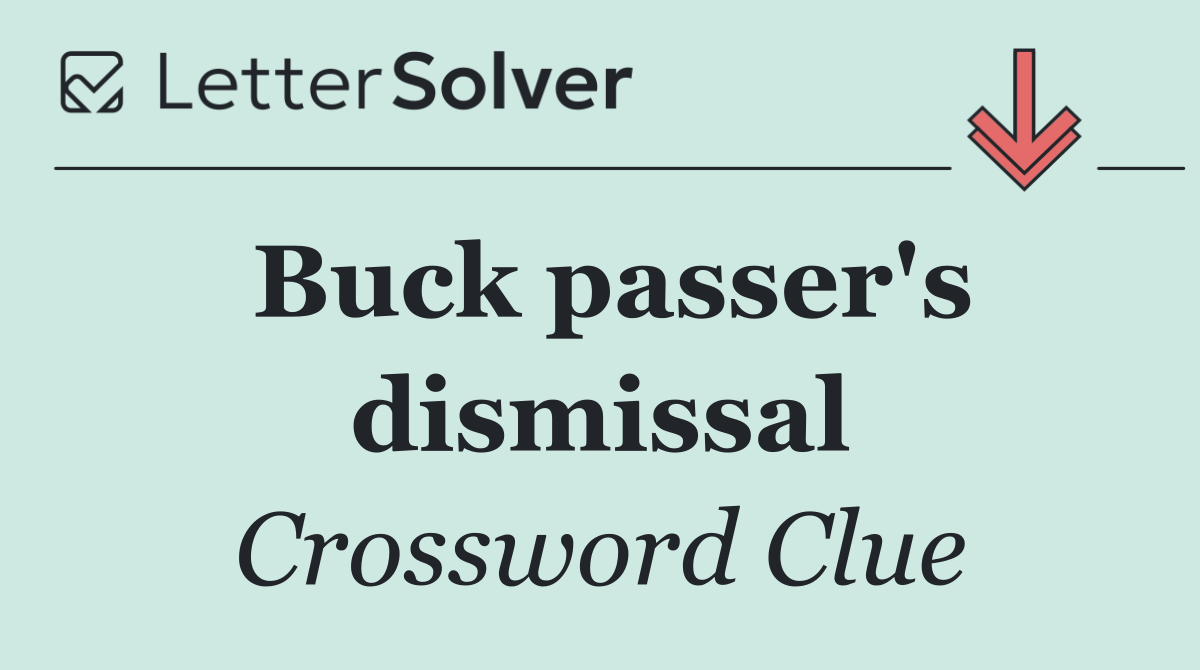 Buck passer's dismissal
