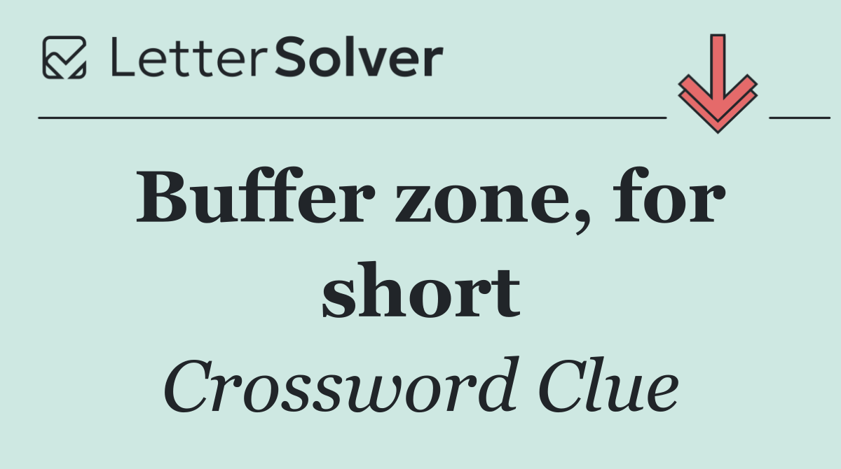 Buffer zone, for short