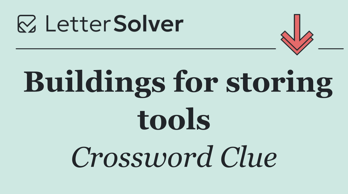 Buildings for storing tools