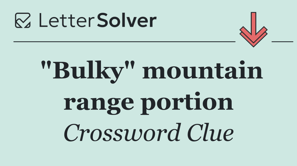 "Bulky" mountain range portion