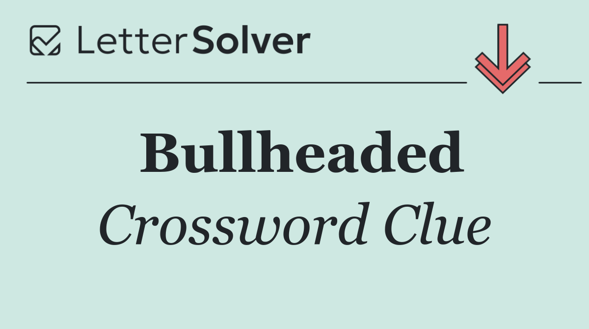 Bullheaded