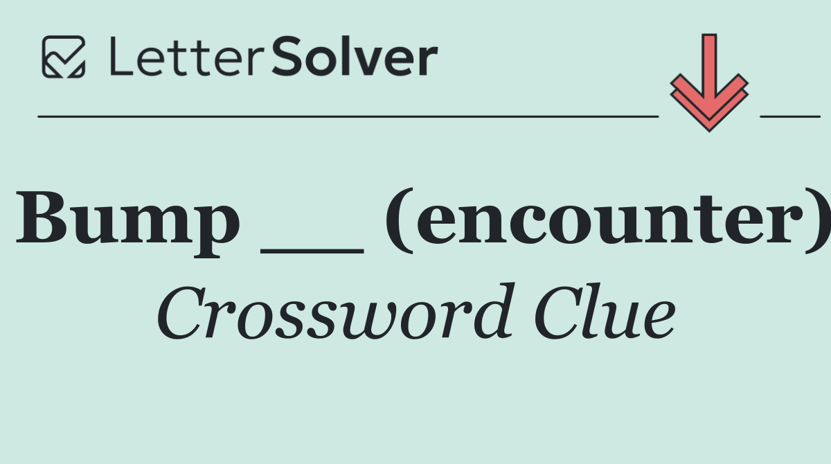 Bump __ (encounter)