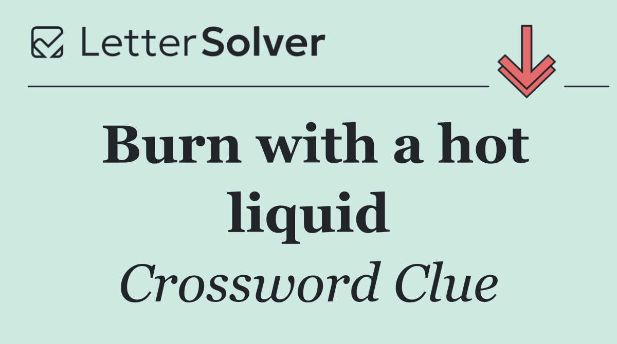 Burn with a hot liquid