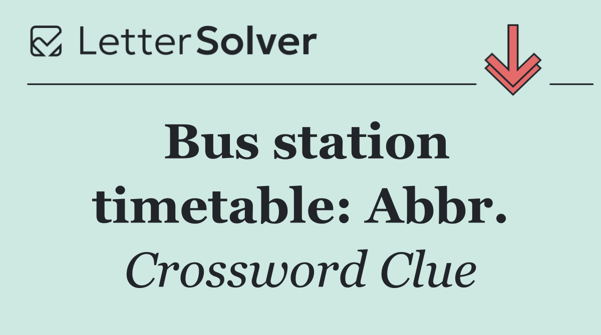 Bus station timetable: Abbr.
