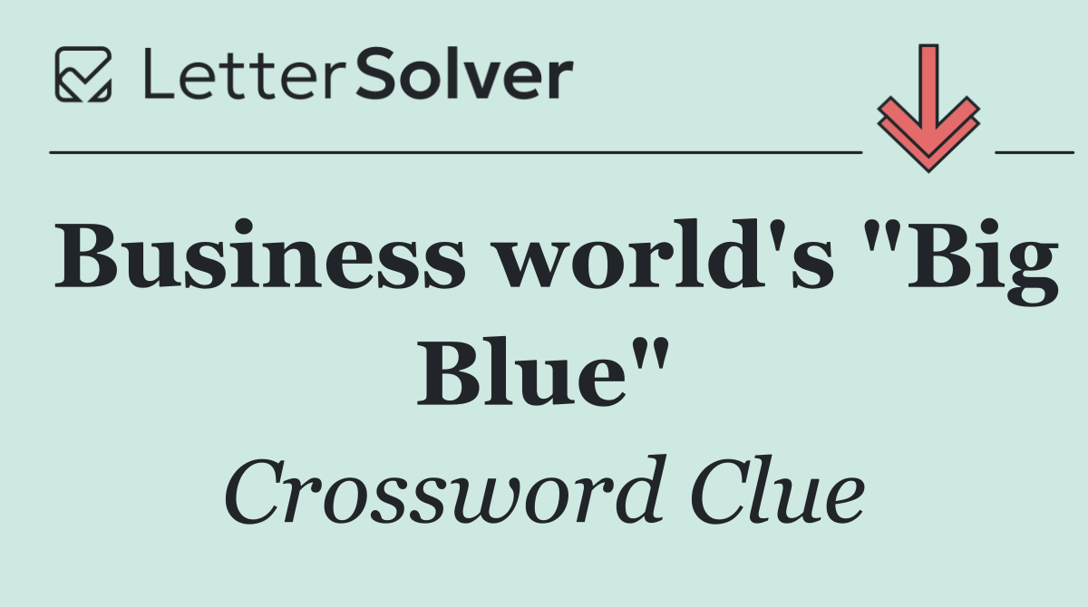 Business world's "Big Blue"