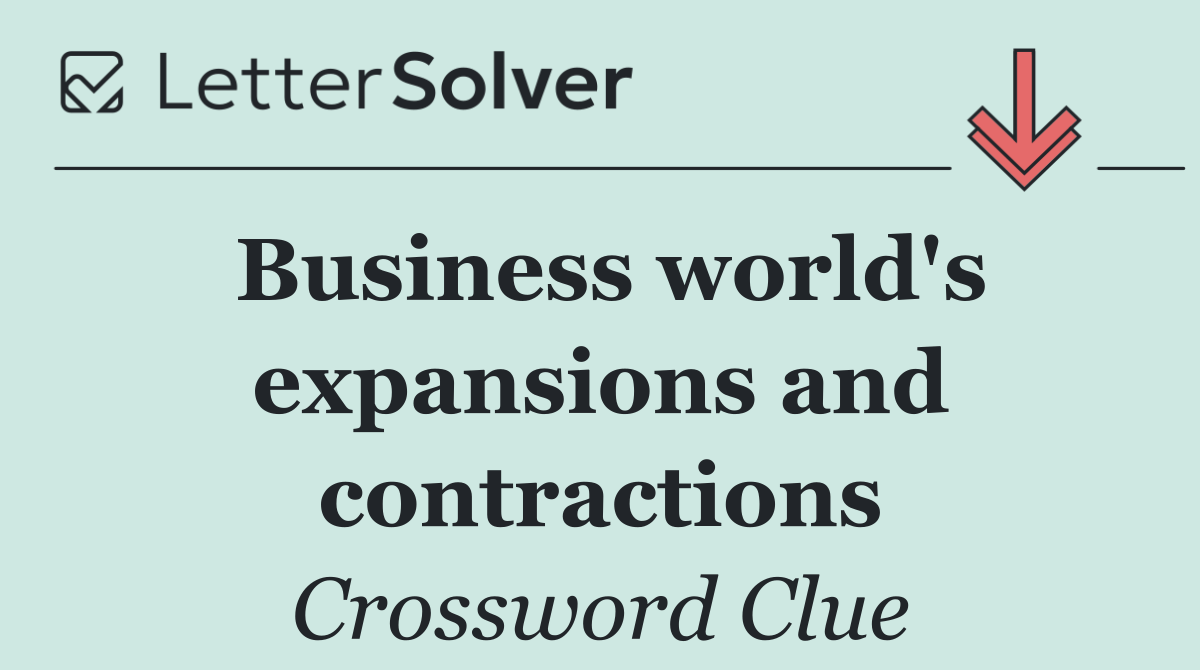 Business world's expansions and contractions