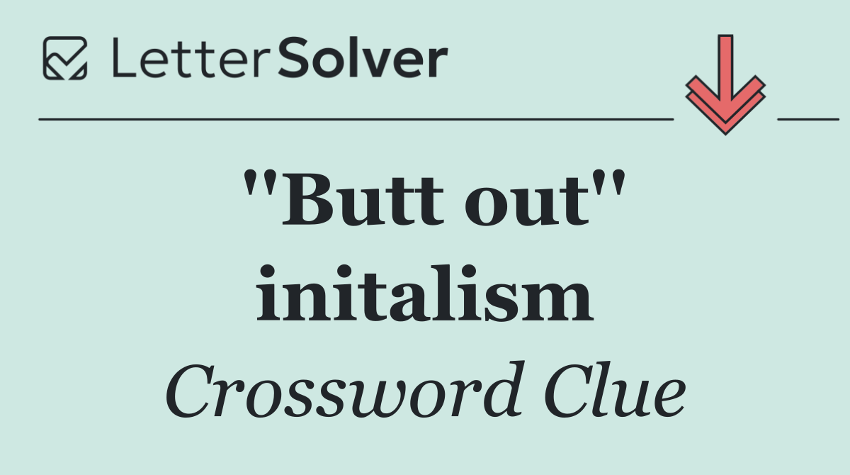''Butt out'' initalism