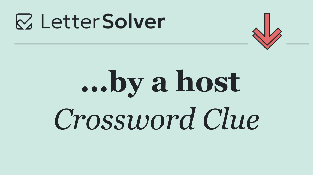 ...by a host
