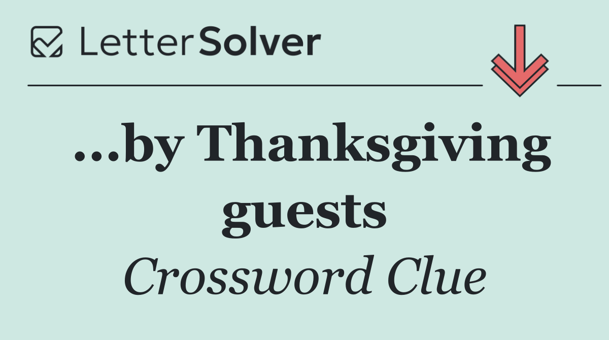 ...by Thanksgiving guests