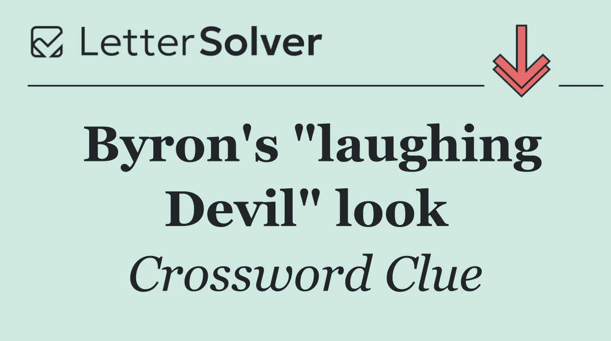 Byron's "laughing Devil" look