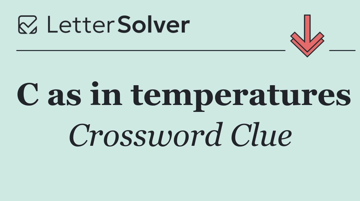 C as in temperatures