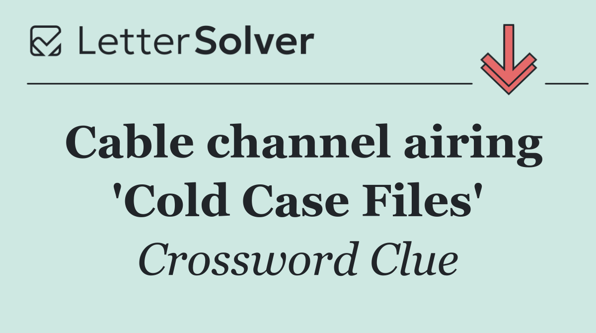 Cable channel airing 'Cold Case Files'