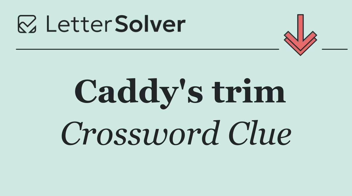 Caddy's trim