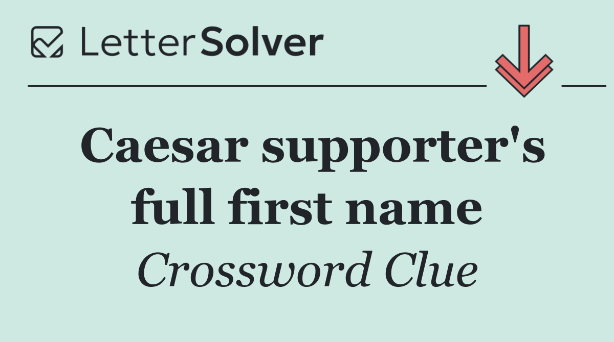 Caesar supporter's full first name
