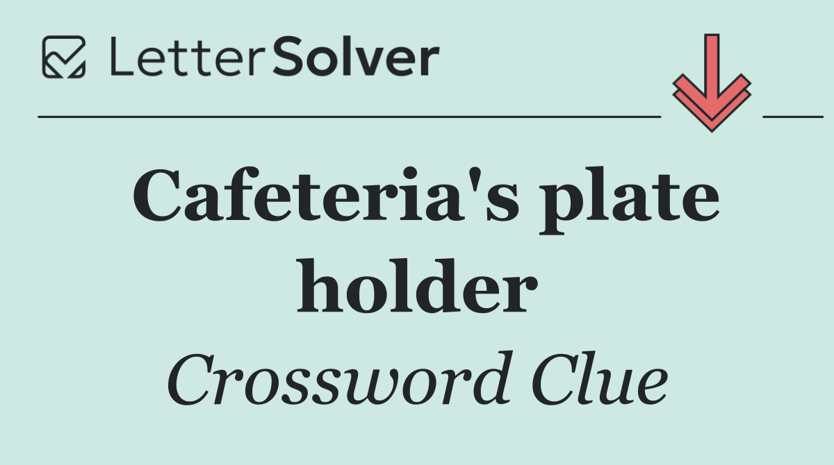 Cafeteria's plate holder