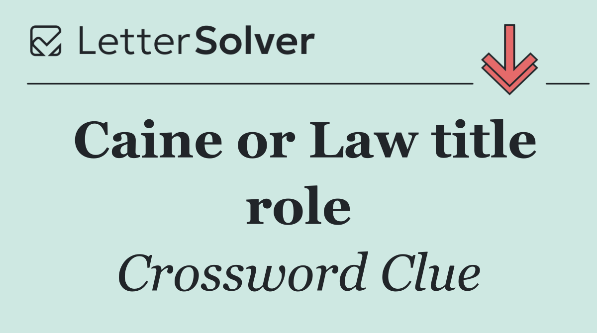 Caine or Law title role