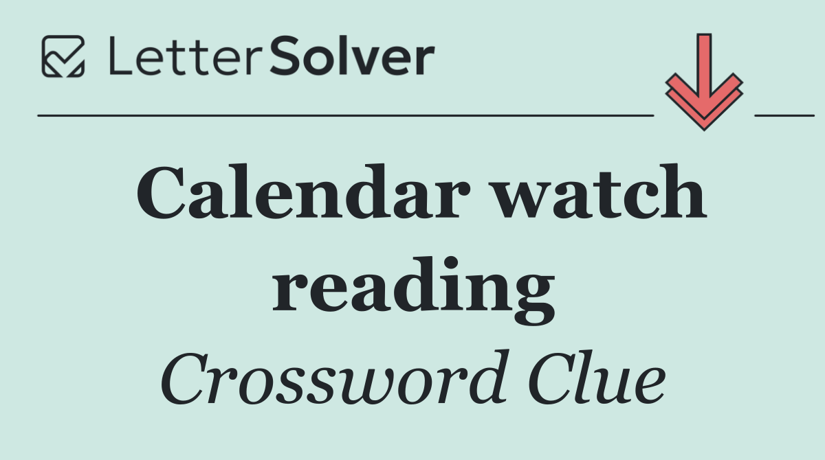 Calendar watch reading