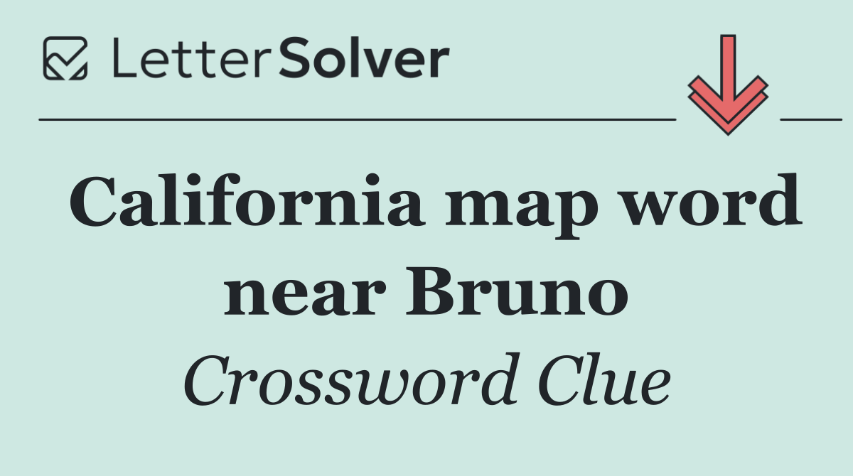 California map word near Bruno