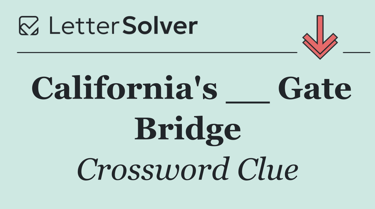 California's __ Gate Bridge
