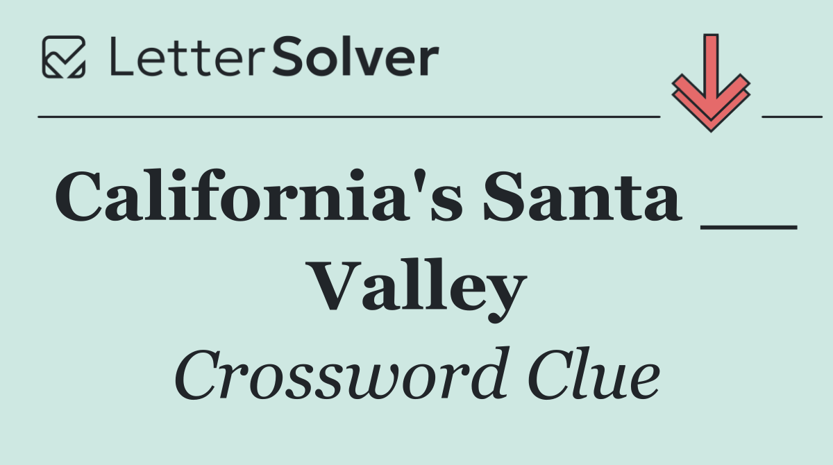 California's Santa __ Valley