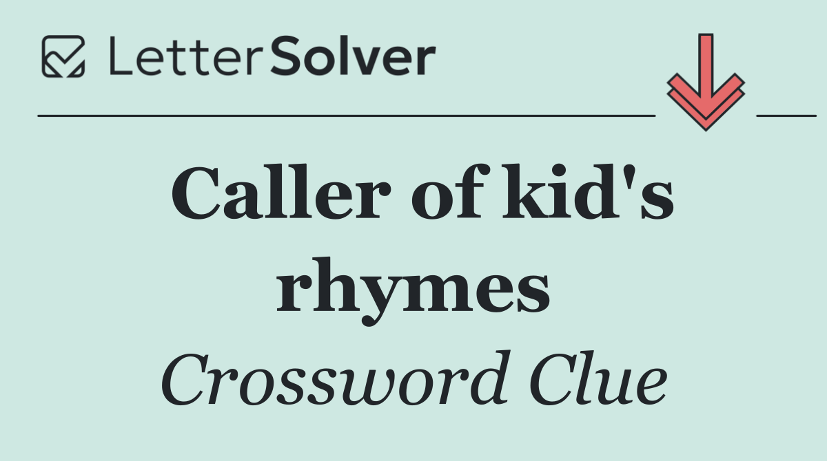Caller of kid's rhymes