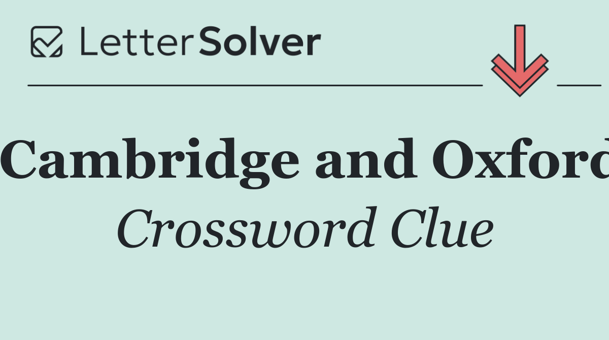 Cambridge and Oxford