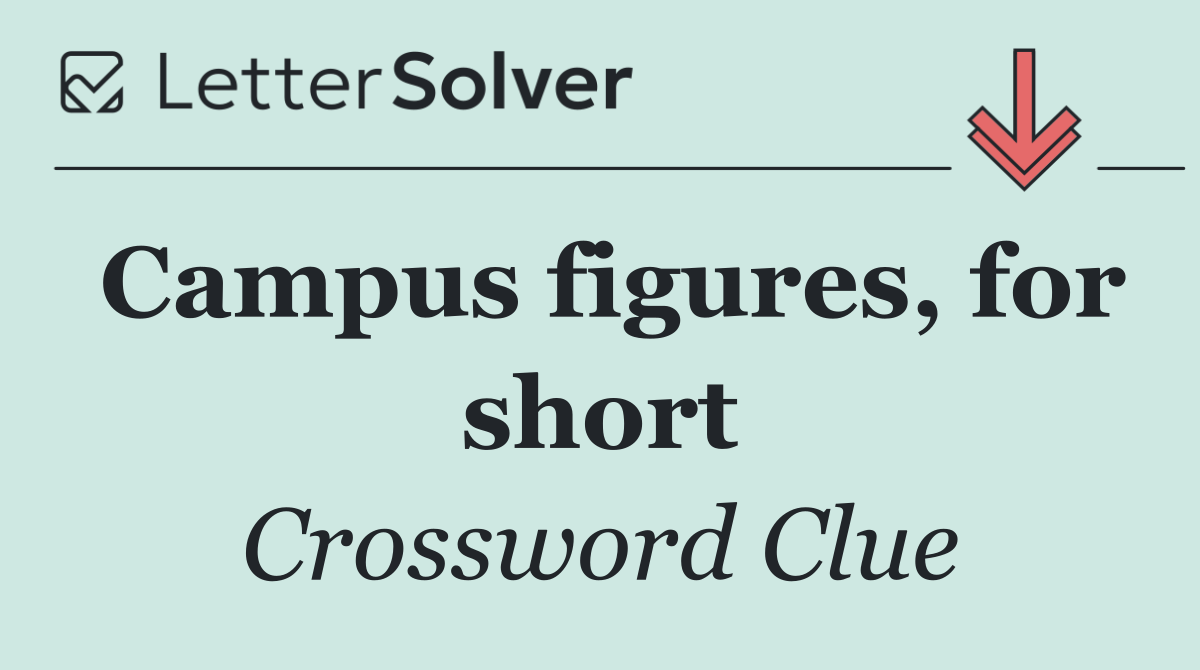 Campus figures, for short