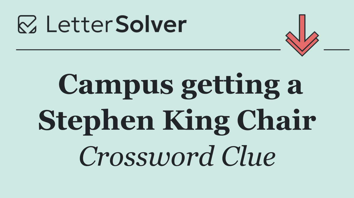 Campus getting a Stephen King Chair
