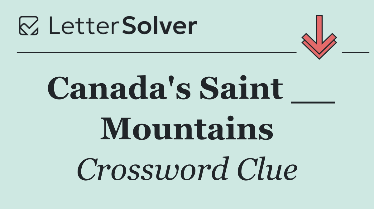 Canada's Saint __ Mountains