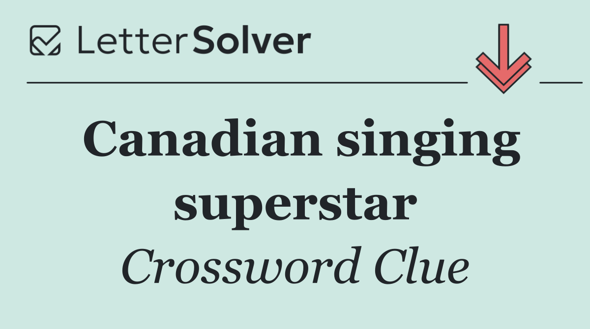 Canadian singing superstar
