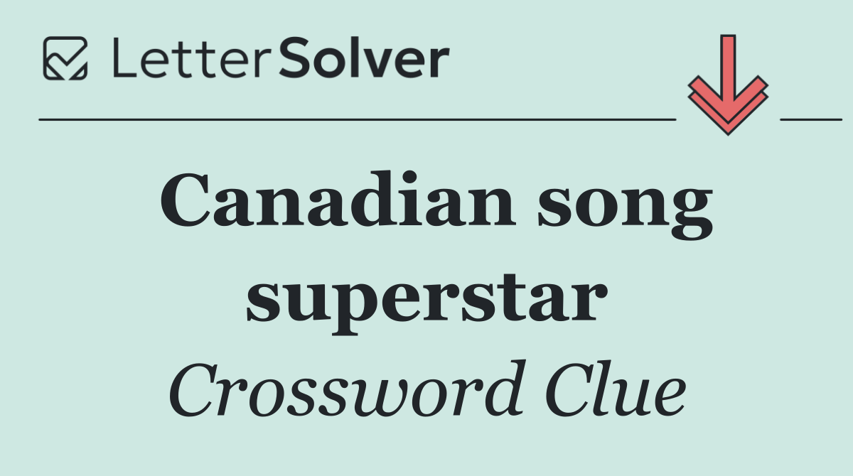 Canadian song superstar
