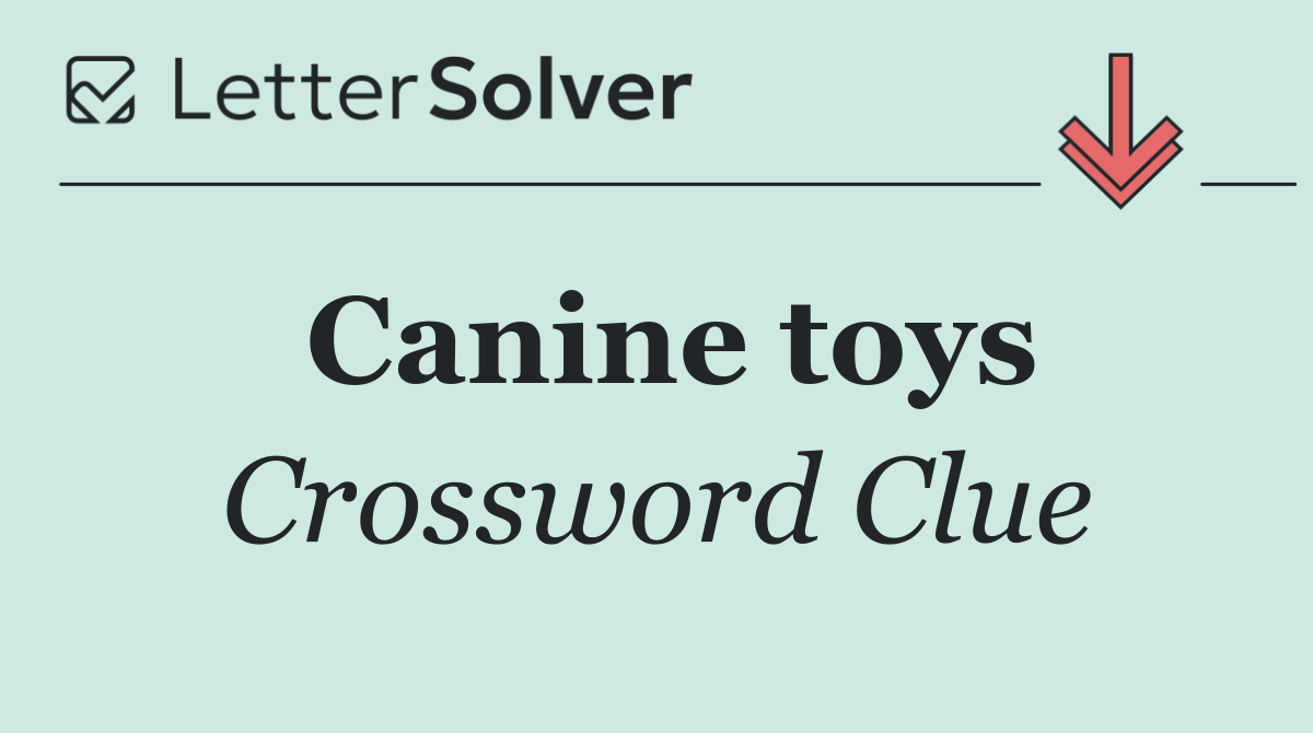 Canine toys