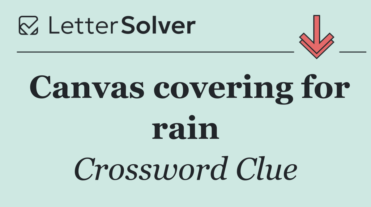 Canvas covering for rain