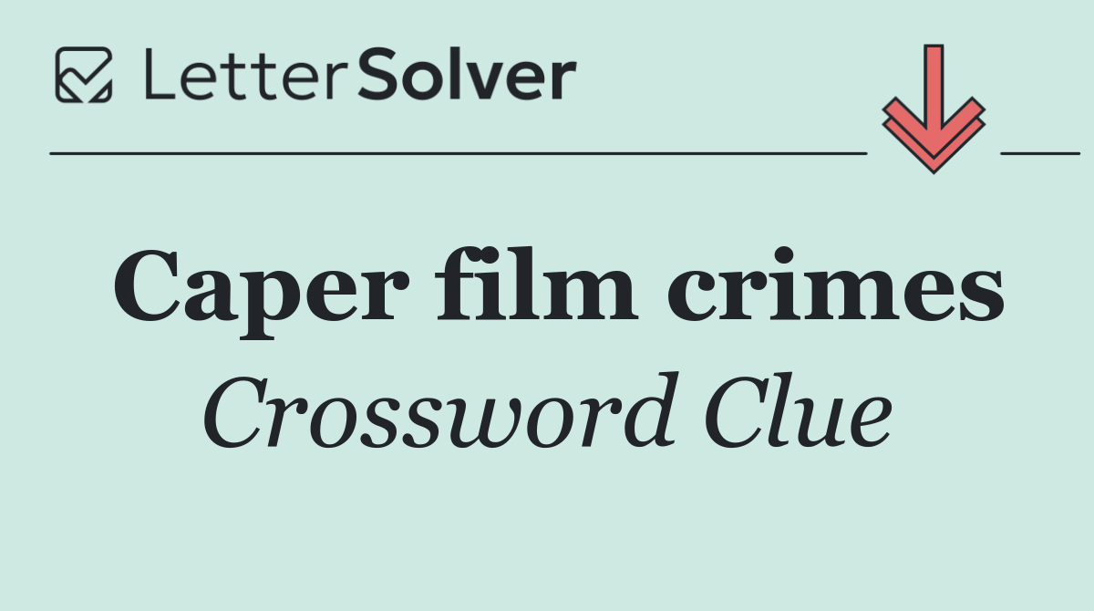 Caper film crimes