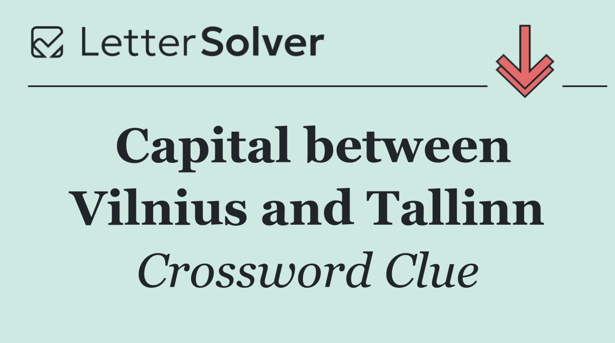 Capital between Vilnius and Tallinn